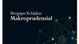 Dorong Pemulihan BI Paparkan Strategi Kebijakan Makroprudensial