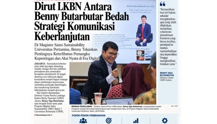 Dirut LKBN Antara Benny Butarbutar Bedah Strategi Komunikasi Keberlanjutan di Magister Sains Sustainability Universitas Pertamina